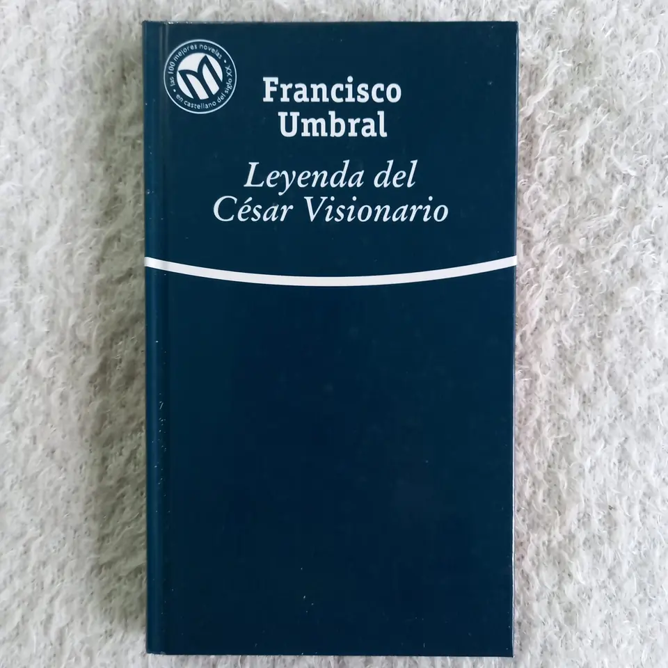 Leyenda del César Visionario. Francisco Umbral