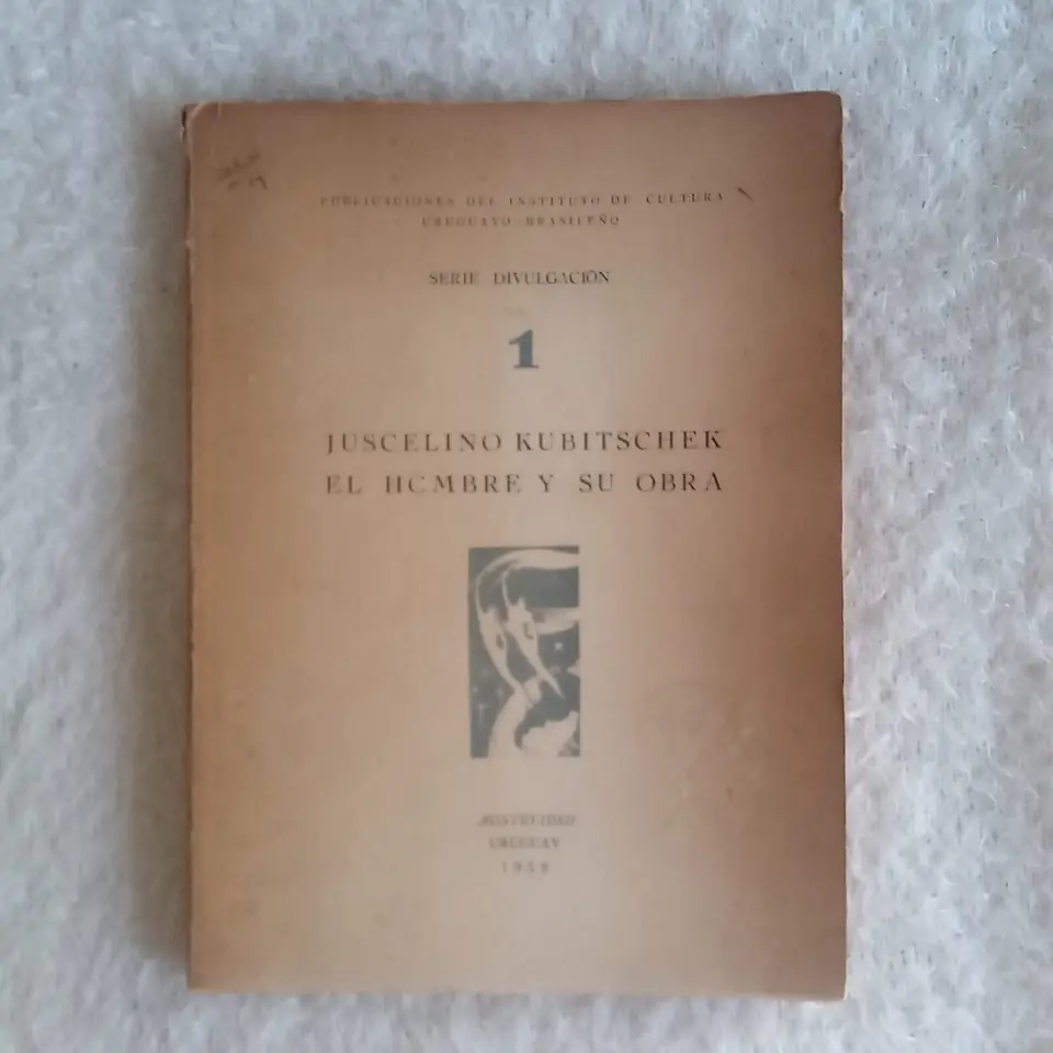 El hombre y su obra. Juscelino Kubitschek