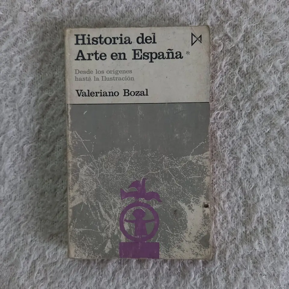 Historia del arte en España. Desde los orígenes hasta la Ilustración. Valeriano Bozal