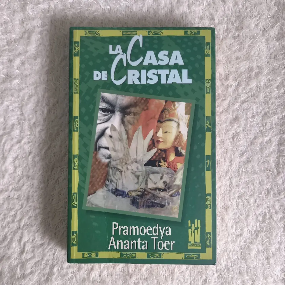 La casa de cristal. Pramoedya Ananta Toer