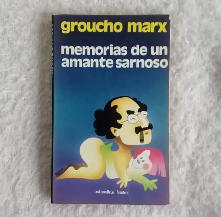 Memorias de un amante sarnoso. Groucho Marx