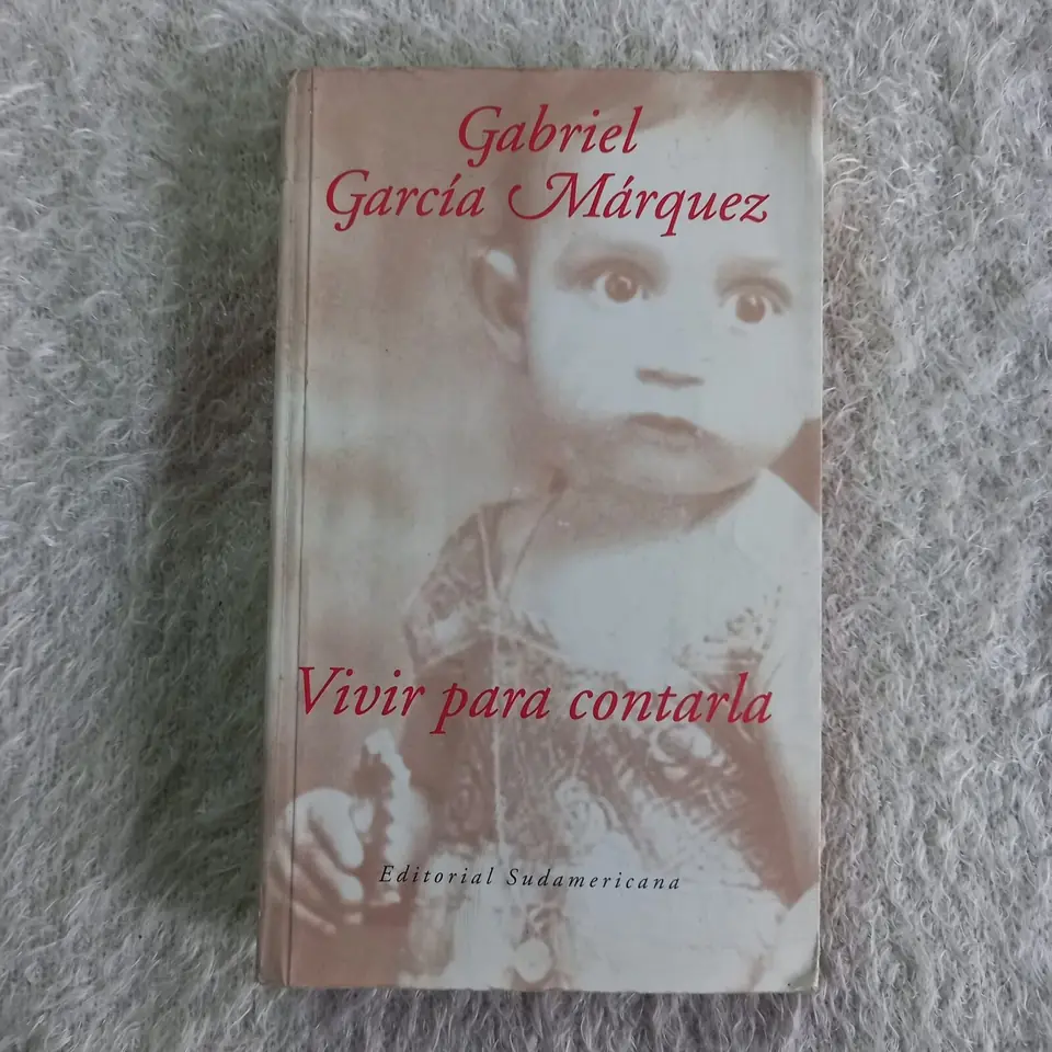 Vivir para contarla. Gabriel García Márquez