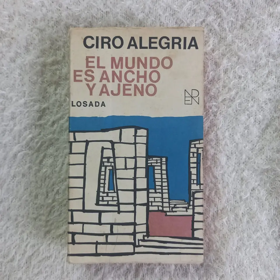 El mundo es ancho y ajeno. Ciro Alegría