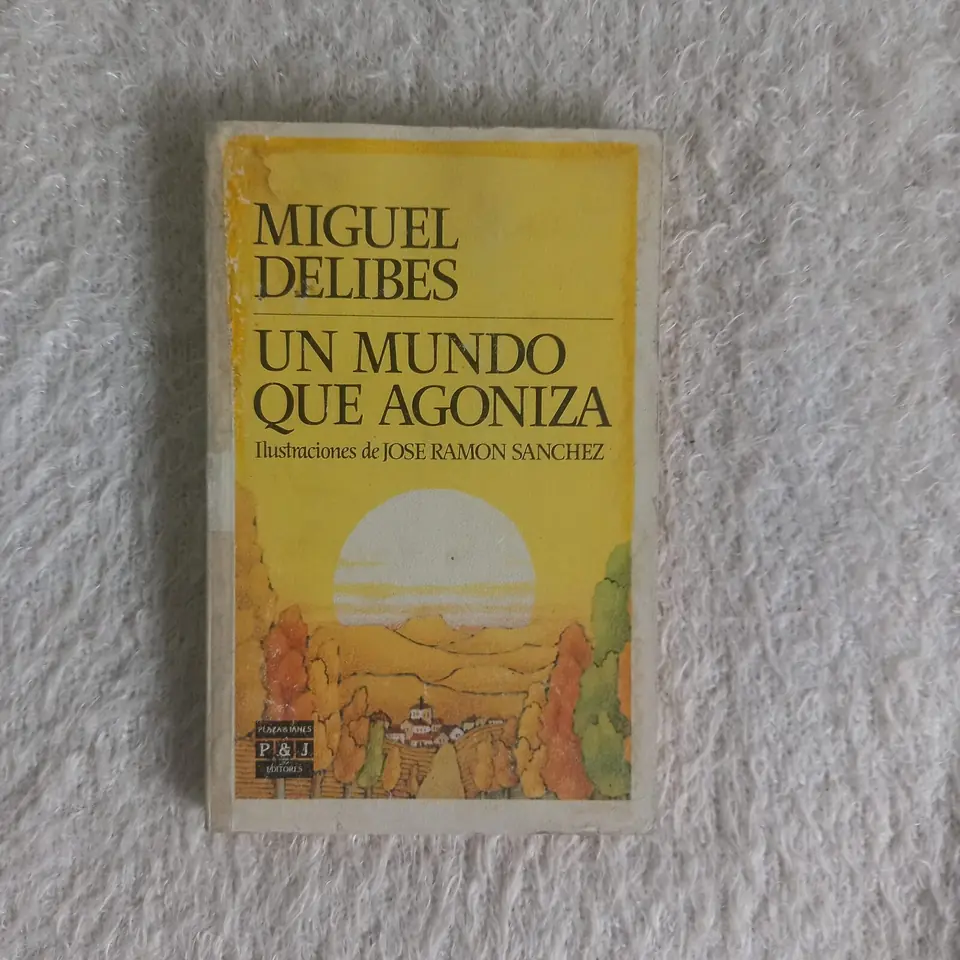 Un mundo que agoniza. Miguel Delibes