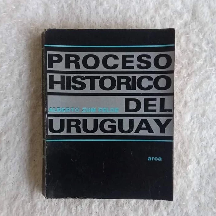 Proceso histórico del Uruguay. Alberto Zum Felde