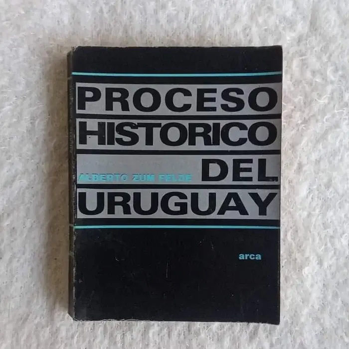 Proceso histórico del Uruguay. Alberto Zum Felde