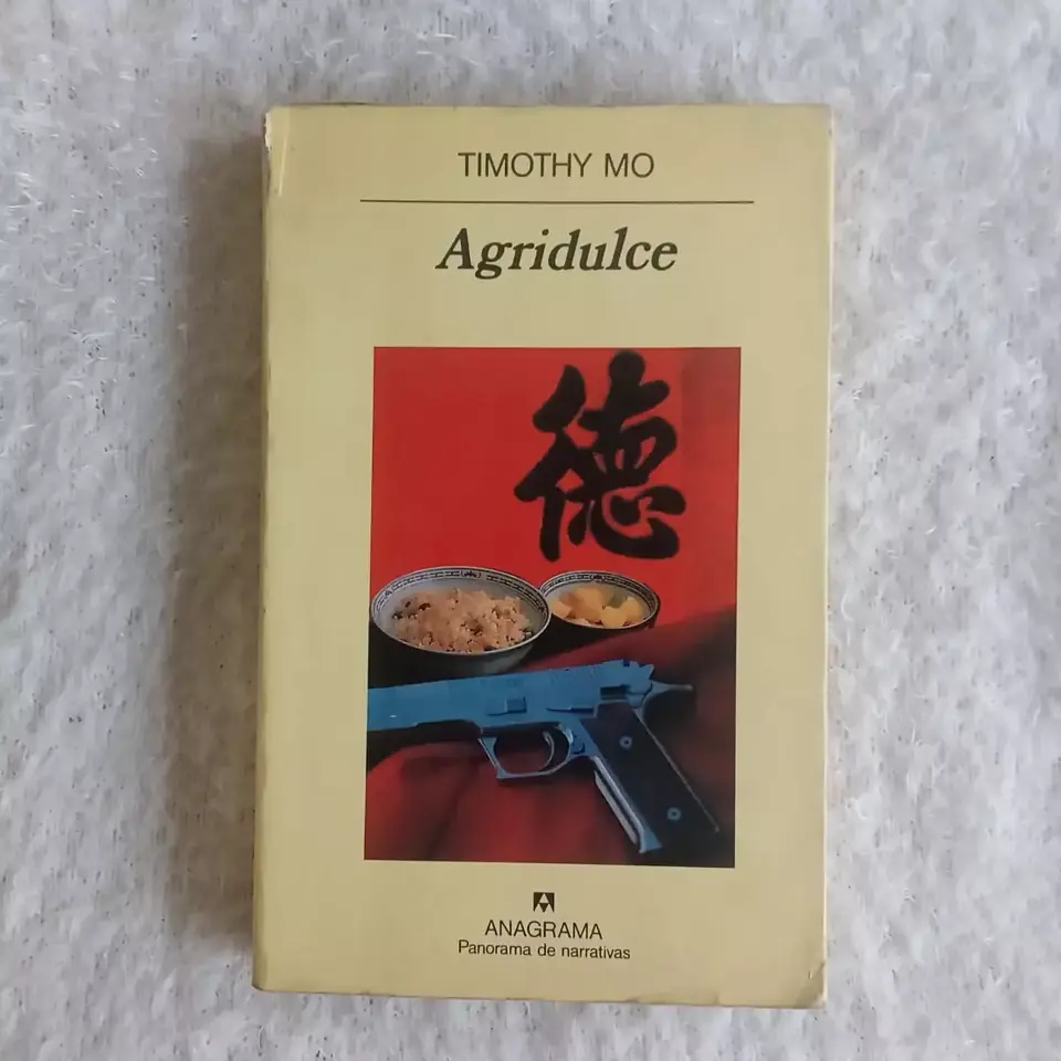 Agridulce. Timothy Mo. Ed Anagrama
