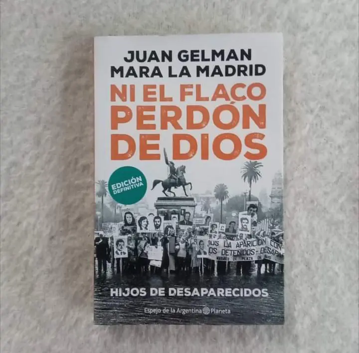 Ni el flaco perdón de Díos. Juan Gelman - Mara La Madrid