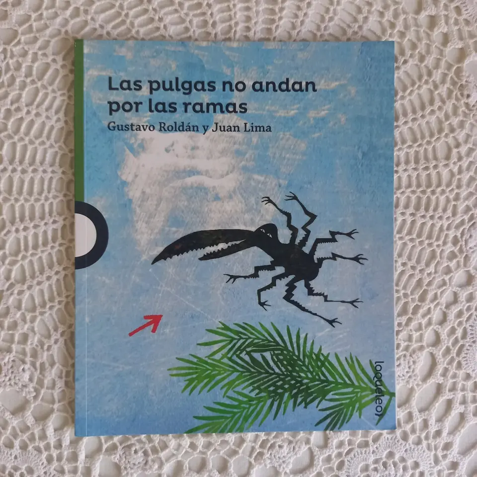 Las pulgas no andan por las ramas. Gustavo Roldán - Juan Lima