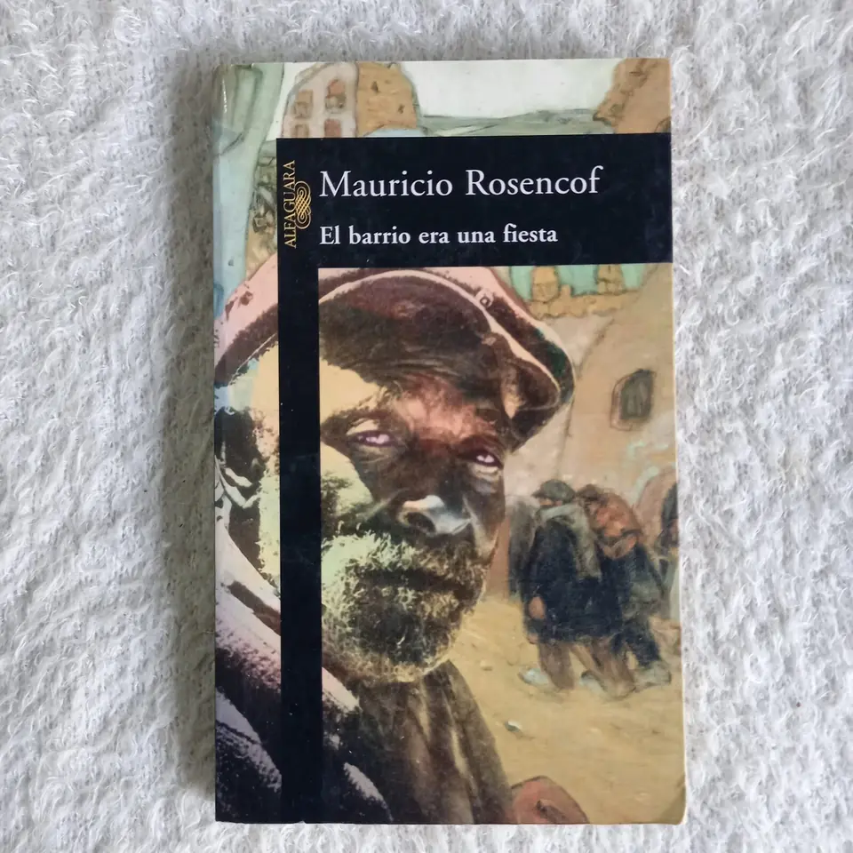 El barrio era una fiesta. Mauricio Rosencof