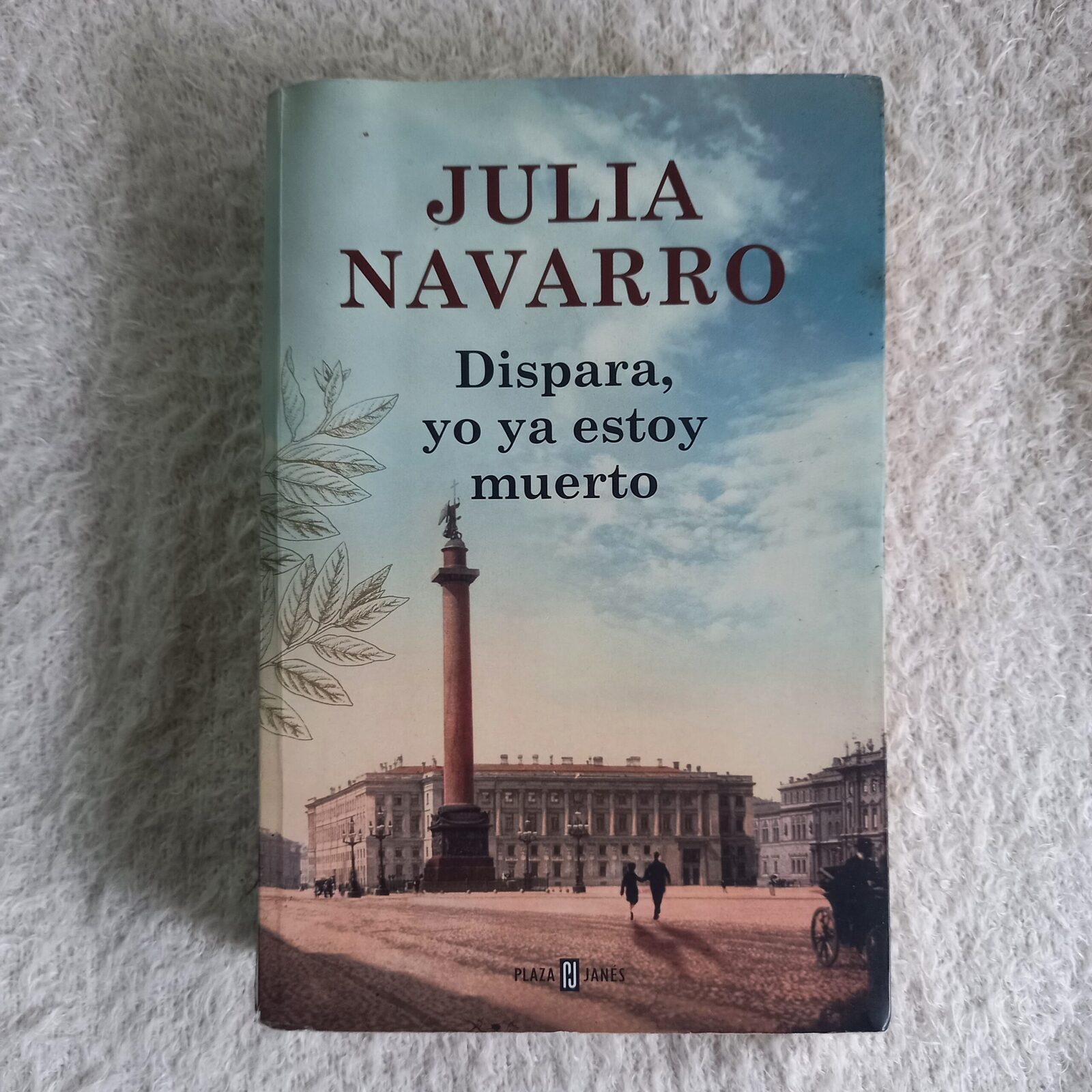 Dispara, yo ya estoy muerto. Julia Navarro