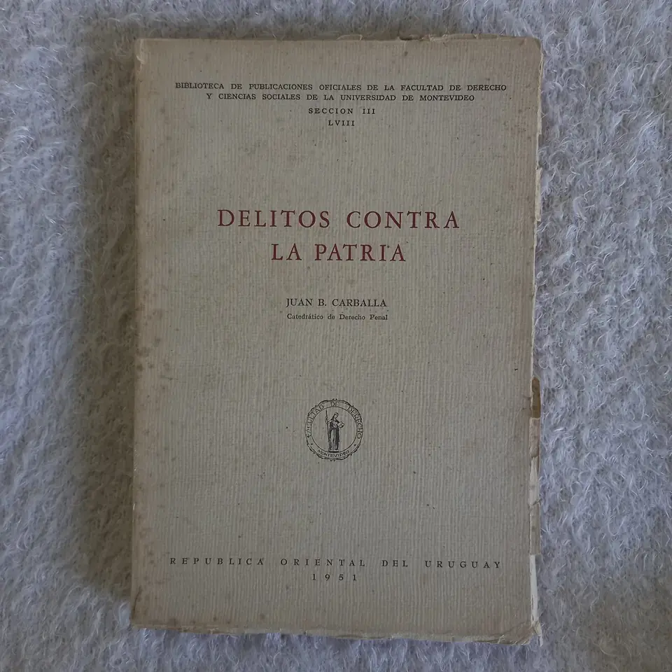 Delitos contra la Patria. Juan B. Carballa. Catedrático de Derecho Penal