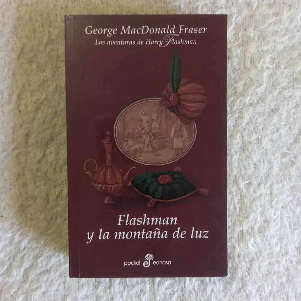 Las aventuras de Harry Flashman. Flashman y la montaña de luz. George MacDonald Fraser