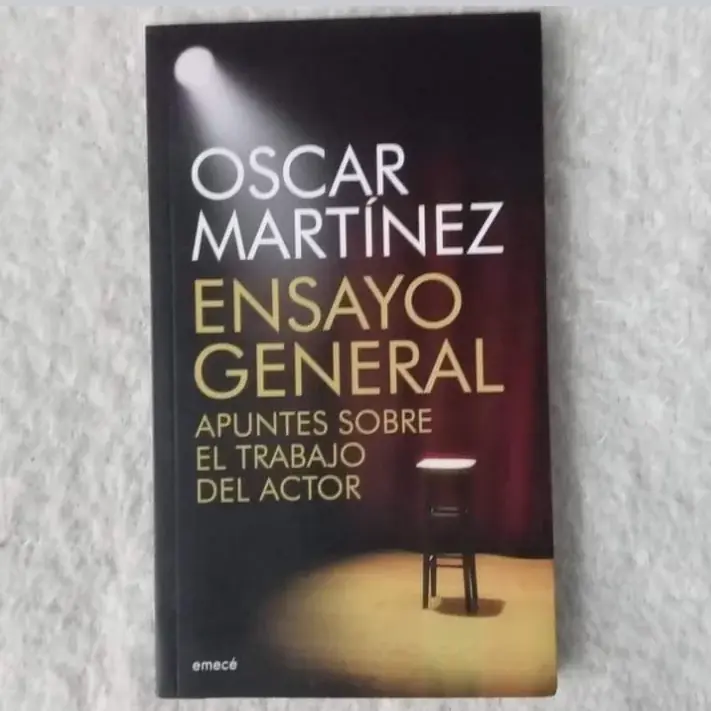 Ensayo general. Apuntes sobre el trabajo del actor. Óscar Martínez