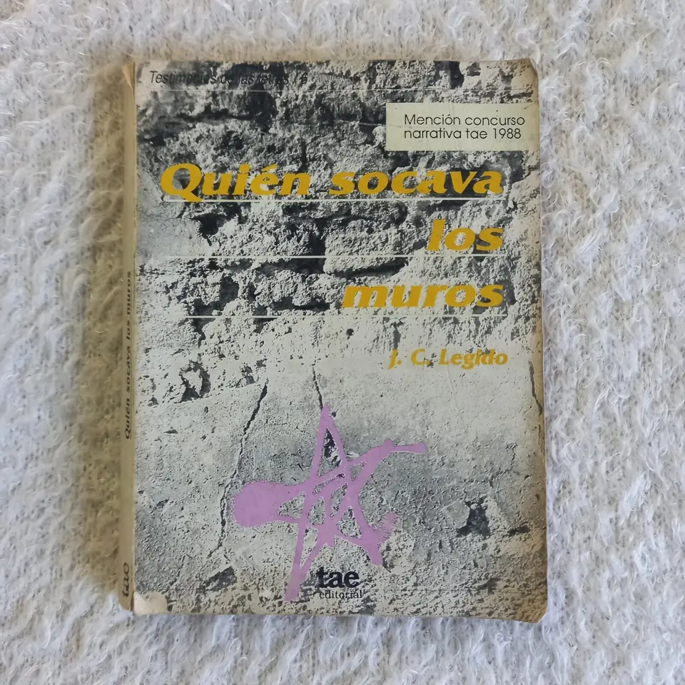 Quién socava los muros. Juan Carlos Legido