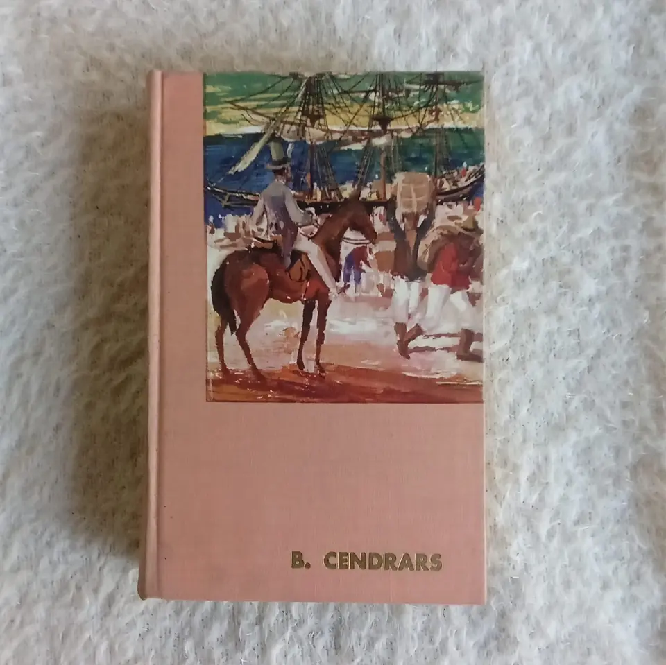 El oro. El hombre fulminado. La mano cortada    Blaise Cendrars