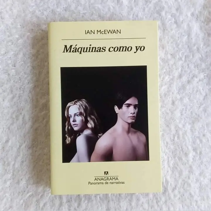 Máquinas como yo. Ian McEwan. Ed Anagrama