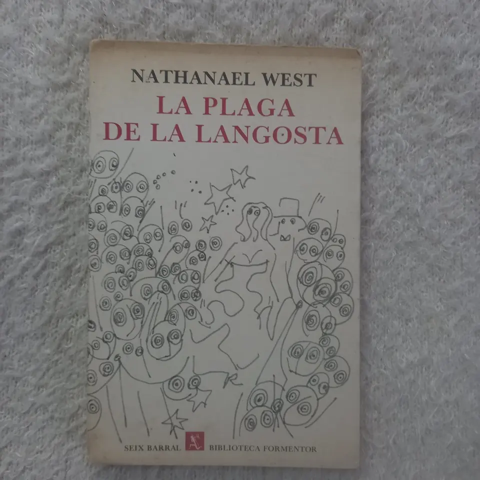 La plaga de la langosta. Nathanael West