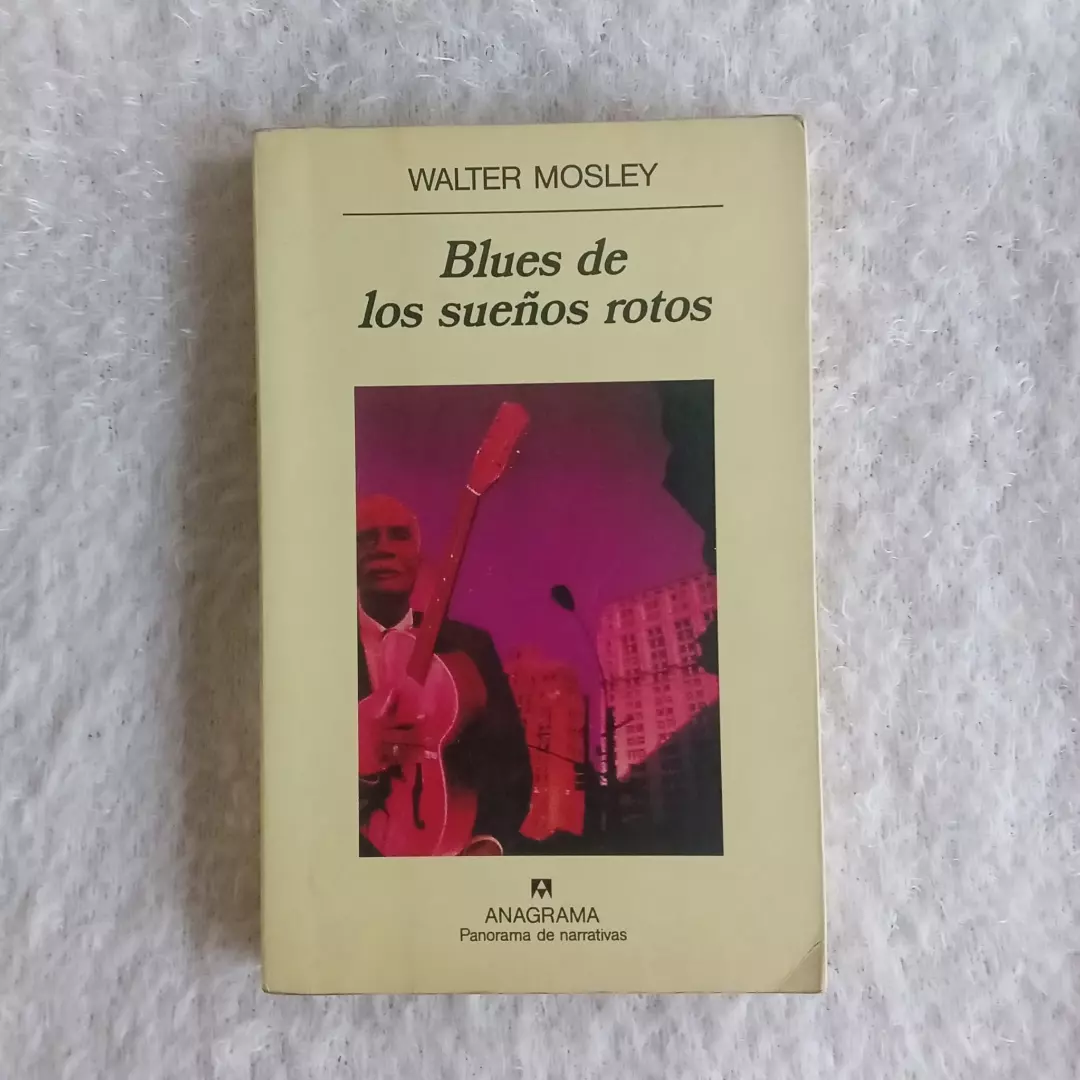 Blues de los sueños rotos. Walter Mosley  Ed Anagrama