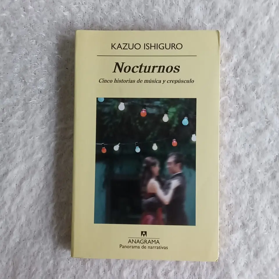Nocturnos. Cinco historias de música y crepúsculo. Kazuo Ishiguro. Ed Anagrama