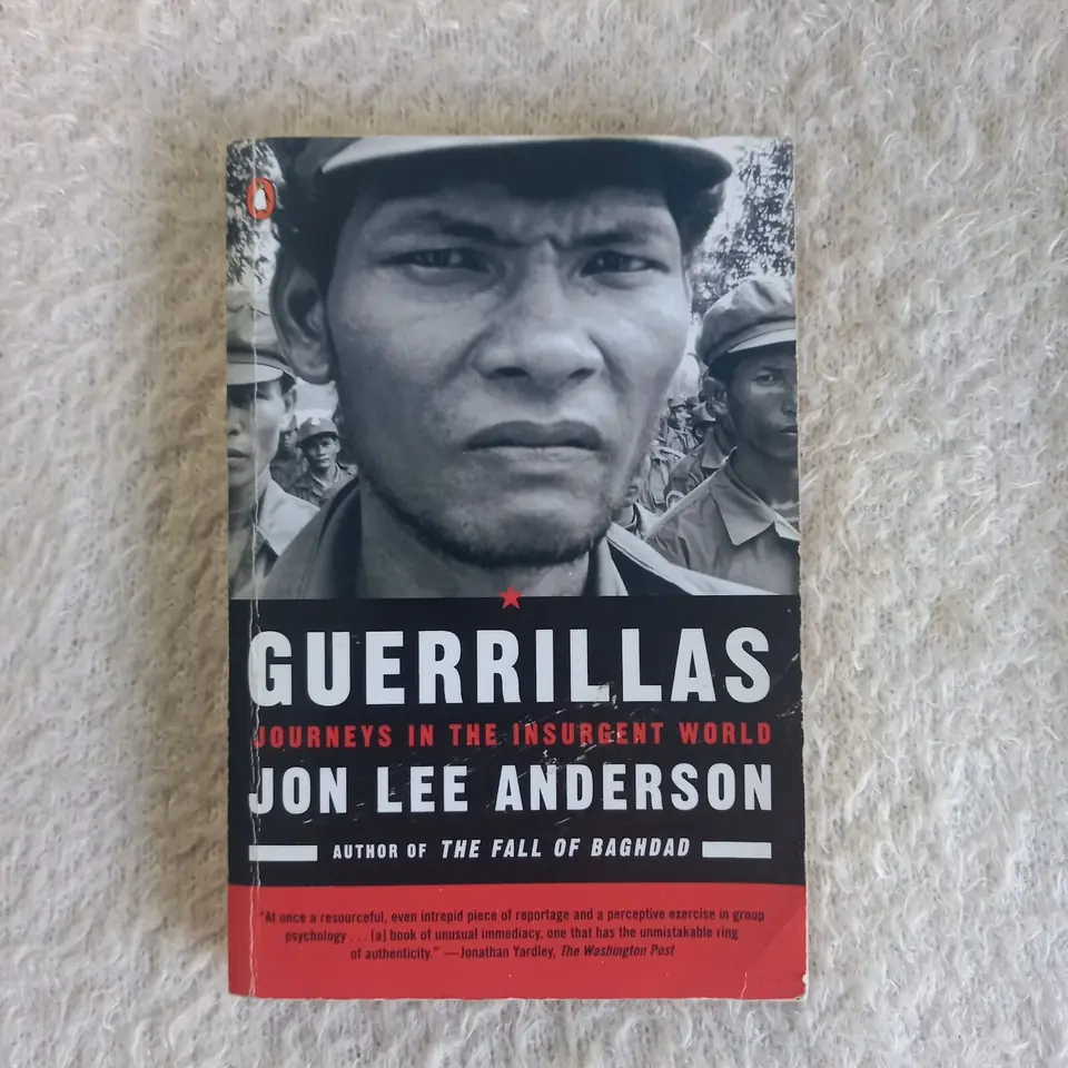 Guerrillas. Journeys in the insurgent world. Jon Lee Anderson