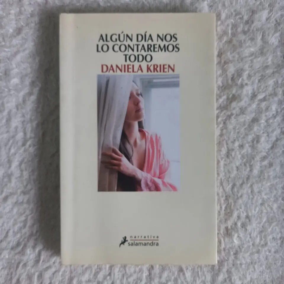 Algún día nos lo contaremos todo. Daniela Krien
