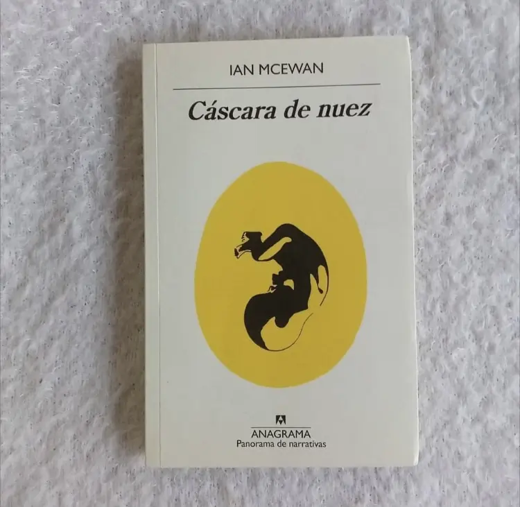 Cáscara de nuez. Ian McEwan. Ed. Anagrama