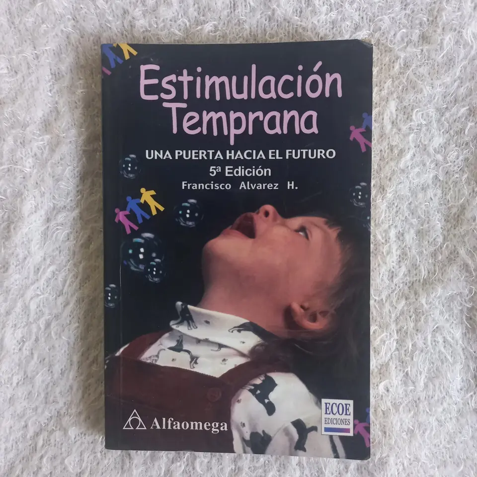 Estimulación temprana Una puerta hacia el futuro. Francisco Álvarez (H)