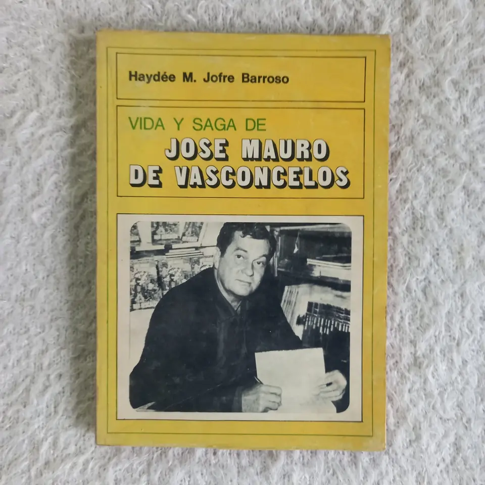Vida y saga de Jose Mauro de Vasconcelos. Haydée M. Jofre Barroso
