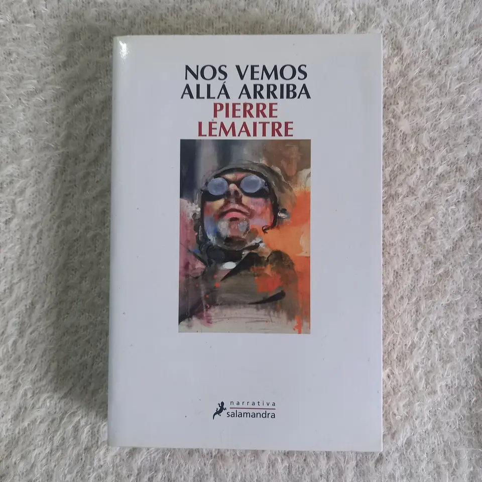 Nos vemos allá arriba. Pierre Lemaitre
