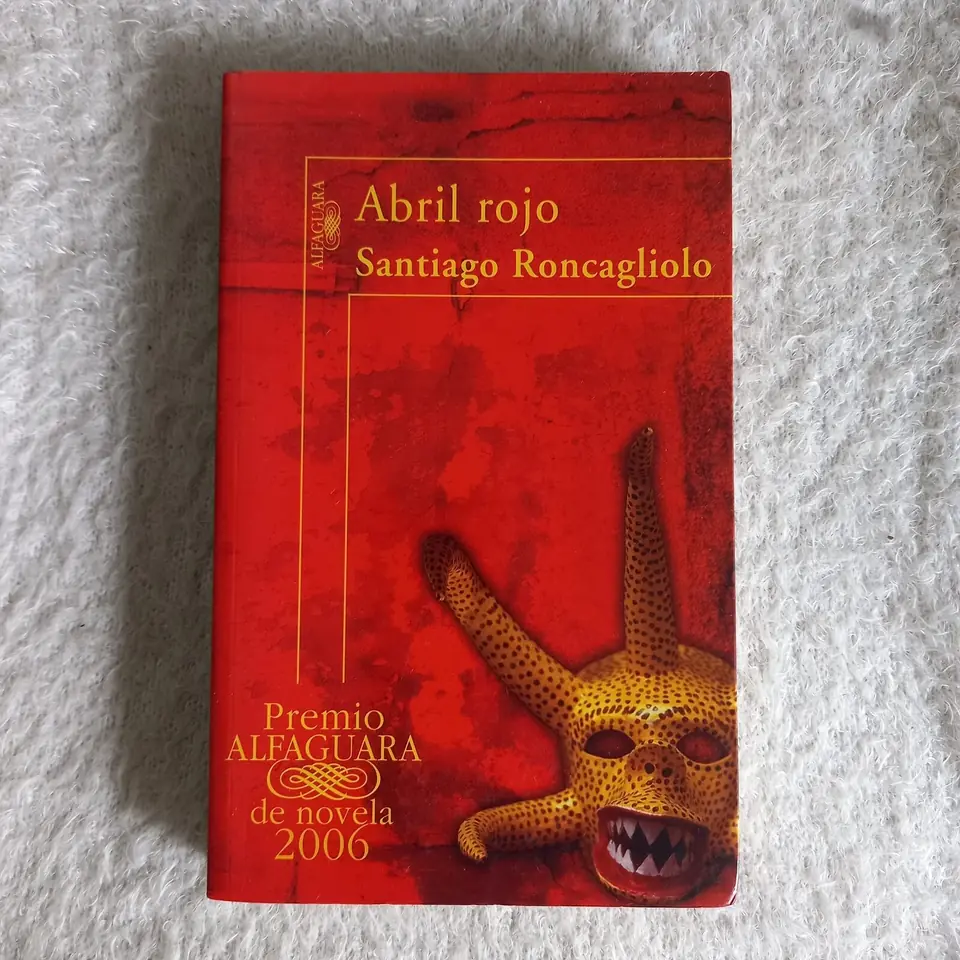 Abril rojo. Santiago Roncagliolo