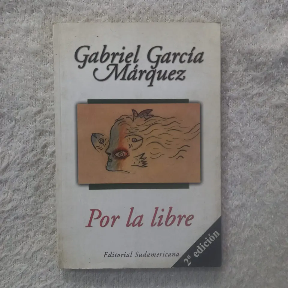 Por la libre. Gabriel García Márquez