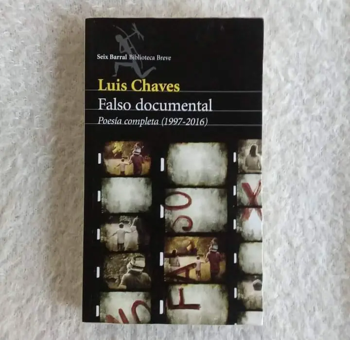 Falso documental  Poesía completa (1997 - 2016). Luis Chaves