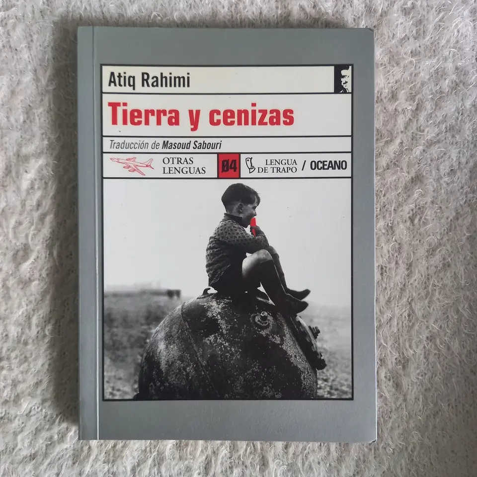 Tierra y cenizas. Atiq Rahimi