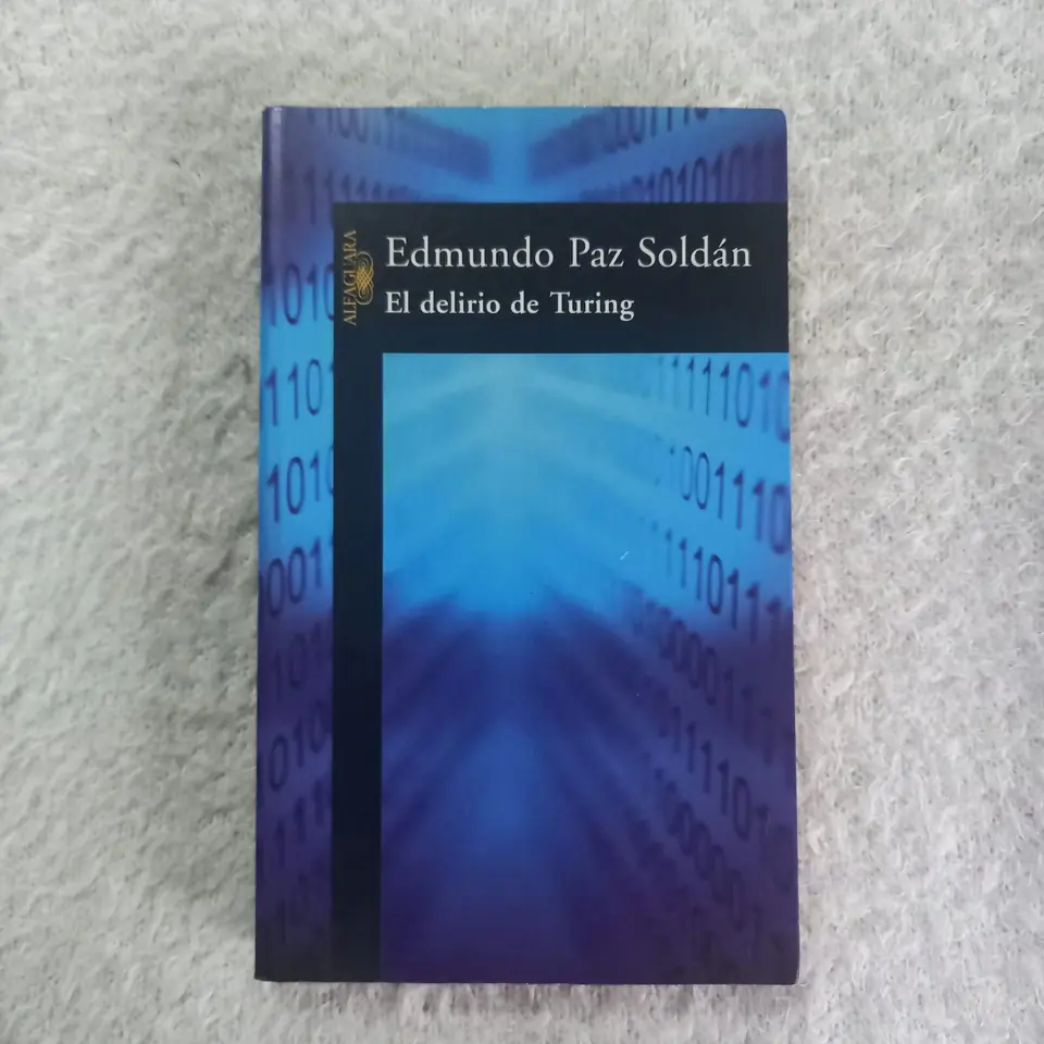 El delirio de Turing. Edmundo Paz Soldán