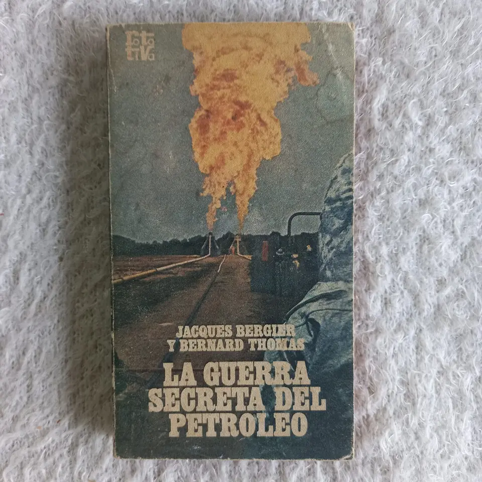 La guerra secreta del petróleo. Jacques Bergier y Bernard Thomas