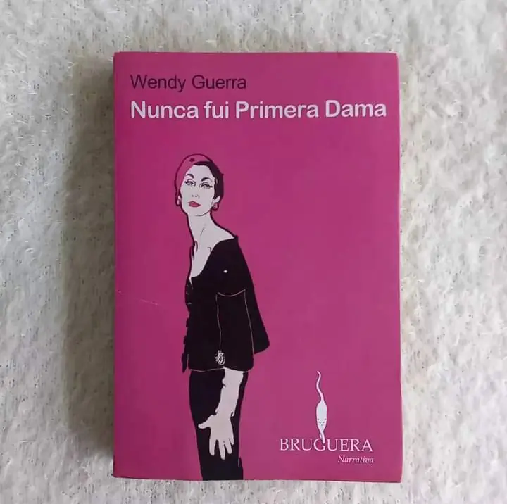 Nunca fui primera dama. Wendy Guerra
