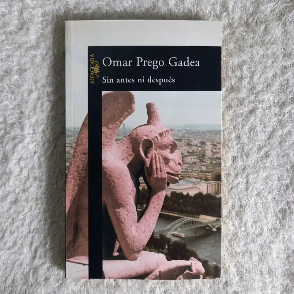 Sin antes ni después. Omar Prego Gadea