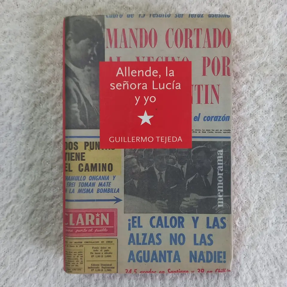 Allende, la señora Lucía y yo. Guillermo Tejeda