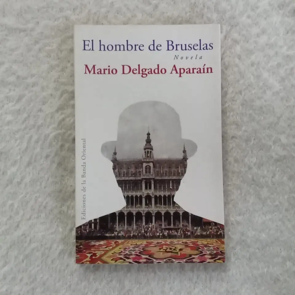 El hombre de Bruselas. Mario Delgado Aparaín