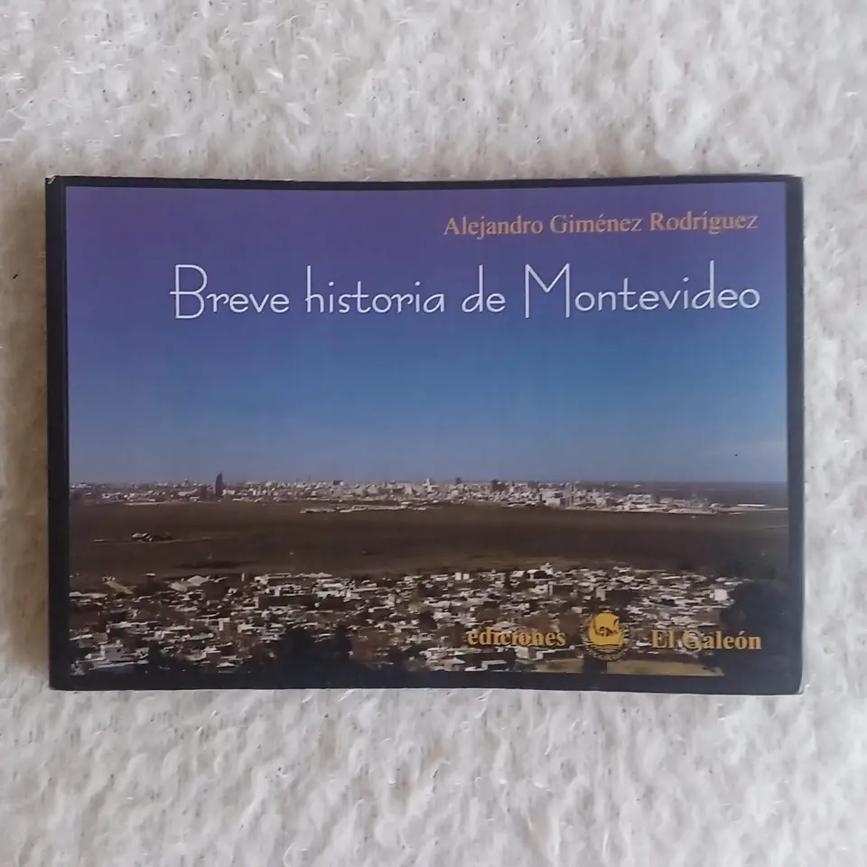 Breve historia de Montevideo. Alejandro Giménez Rodríguez