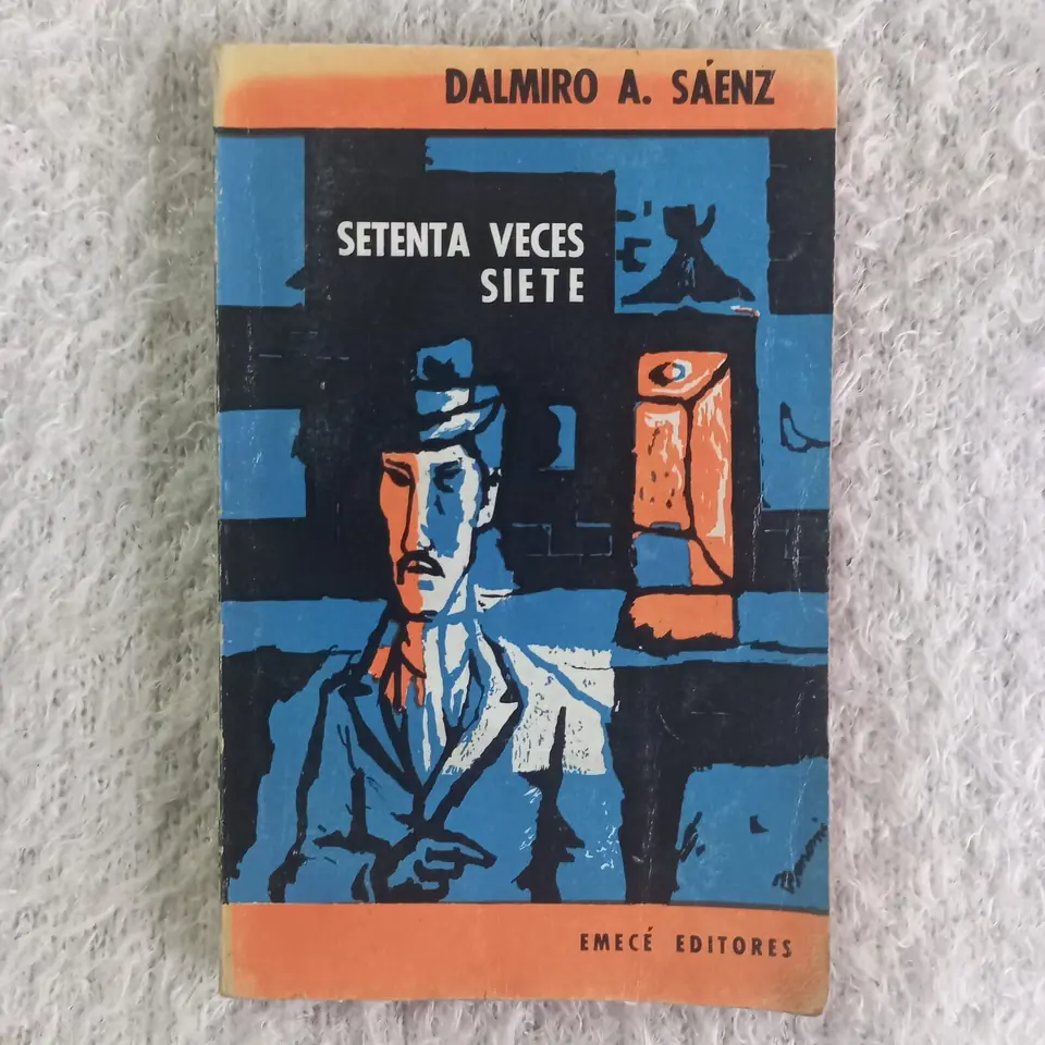 Setenta veces siete. Dalmiro A. Sáenz