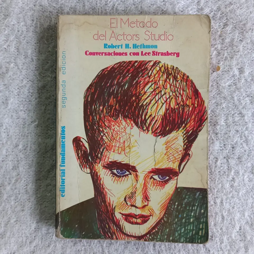 El método del Actor's Studio Conversaciones con Lee Strasberg. Robert H. Hethmon