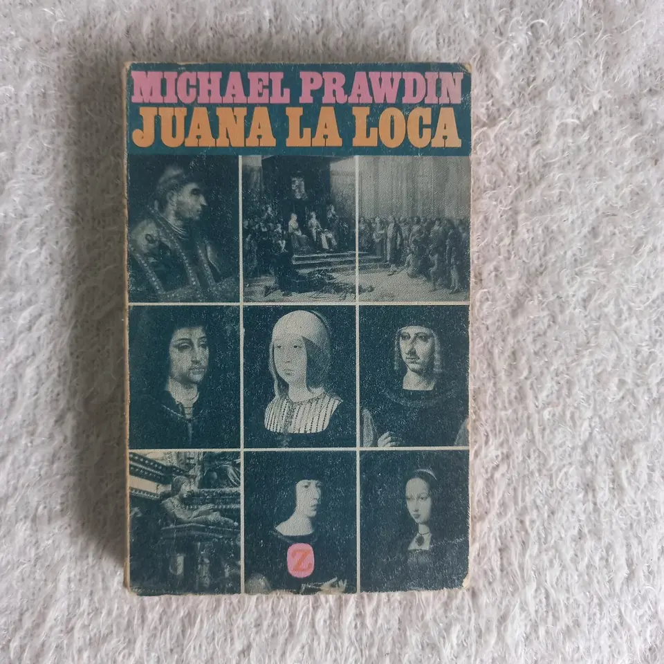 Juana la loca. Michael Prawdin