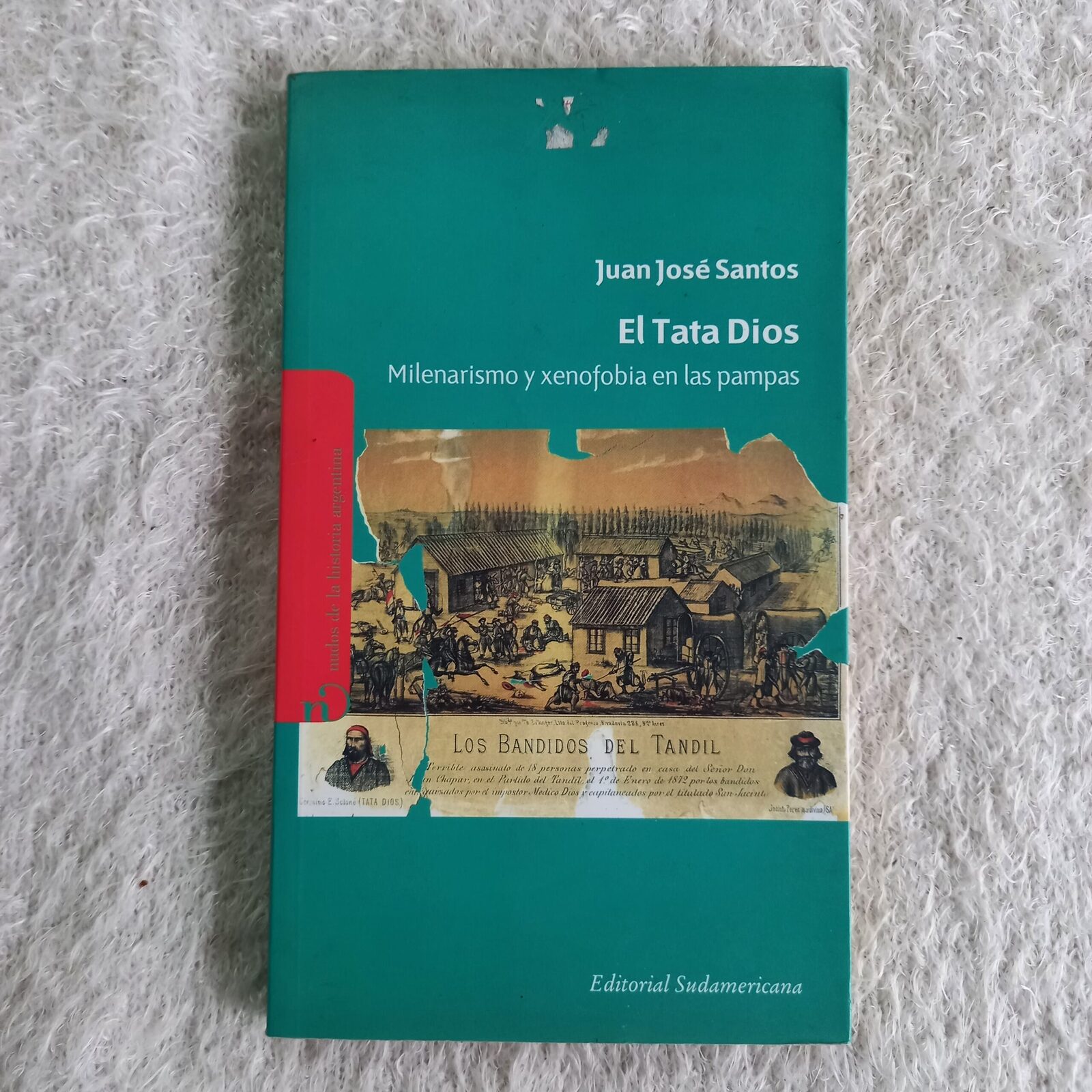 El Tata Dios. Milenarismo y xenofobia en la pampa. Juan José Santos