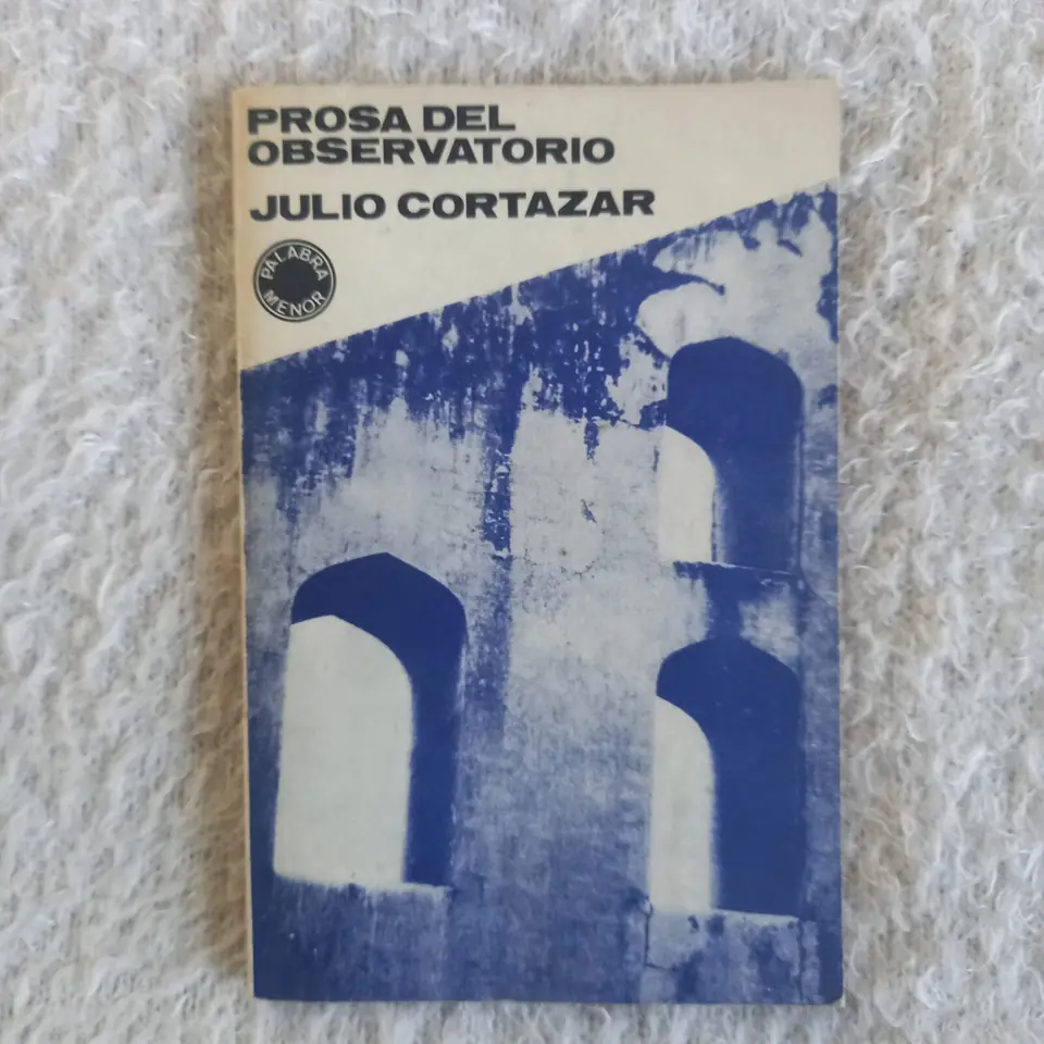 Prosa del observatorio. Julio Cortázar