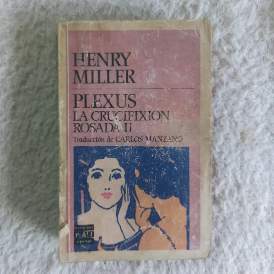 Plexus. La crucuficción rosada II. Henry Miller