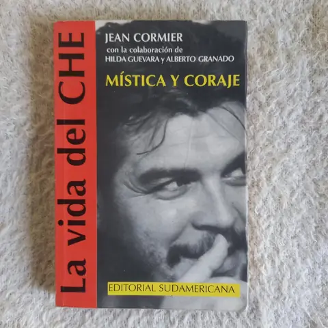 La vida del Che. Mística y coraje. Jean Cormier