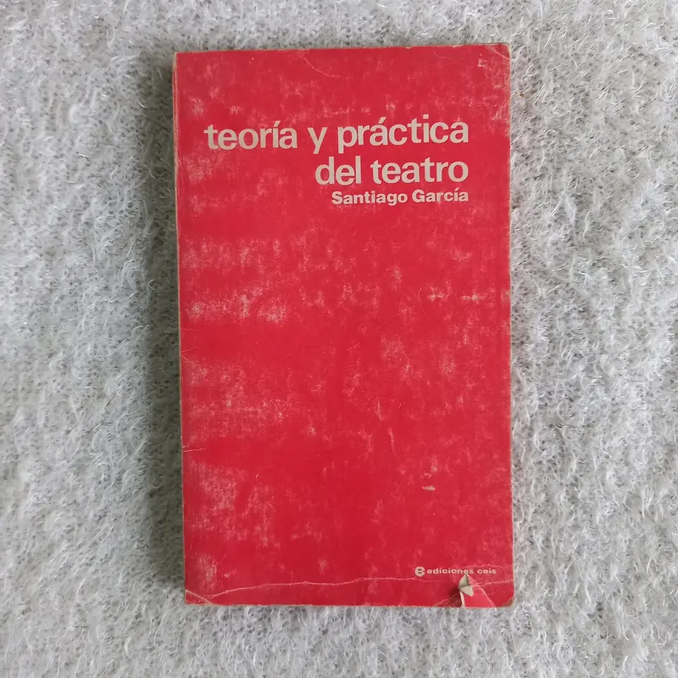 Teoría y práctica del teatro. Santiago García