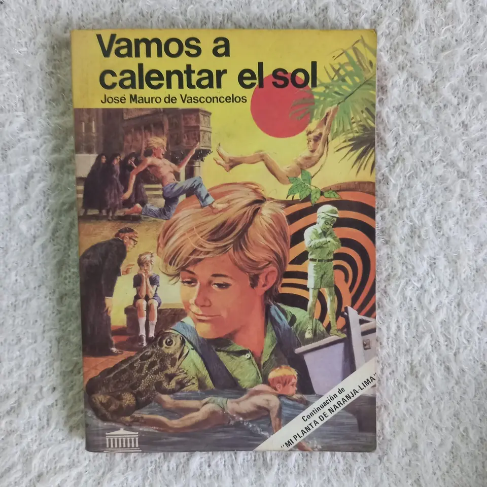 Vamos a calentar el sol. José Mauro de Vasconcelos
